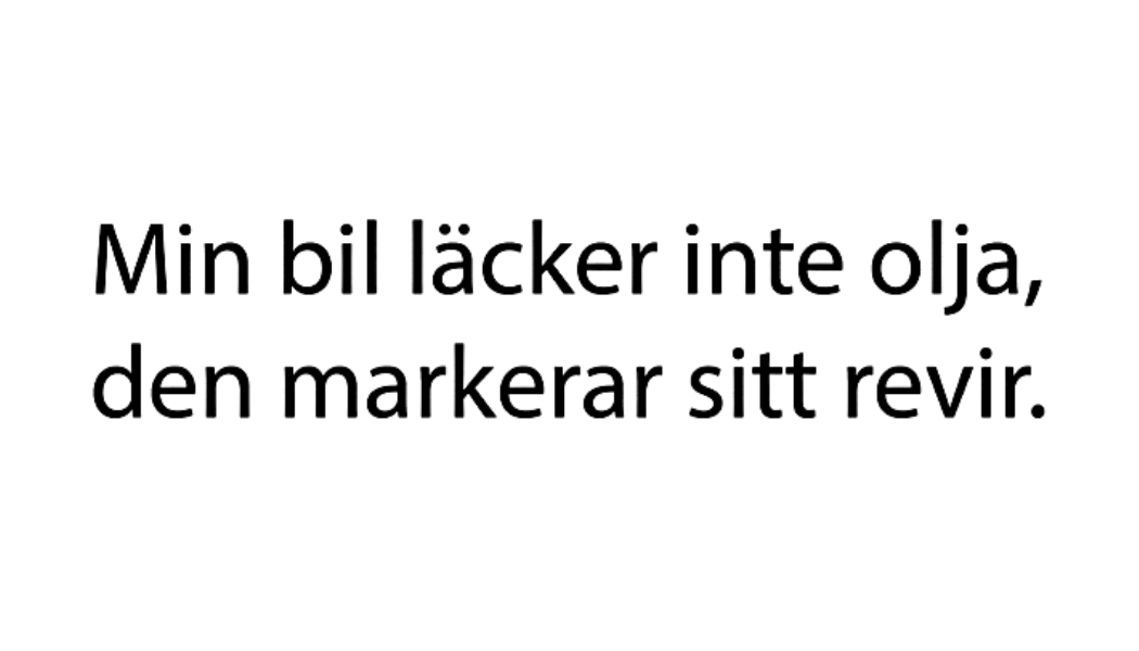 Min bil läcker inte olja. Den markerar sitt revir.